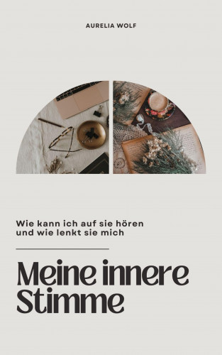 Aurelia Wolf: Meine innere Stimme