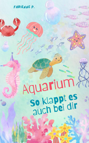 Fabienne P.: Aquarium
