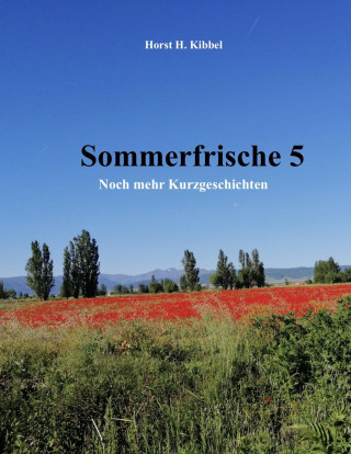 Horst H. Kibbel: Sommerfrische 5