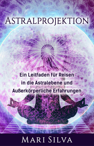 Mari Silva: Astralprojektion