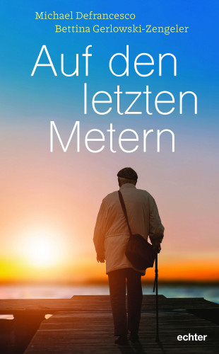 Michael Defrancesco, Bettina Gerlowski-Zengerler: Auf den letzten Metern