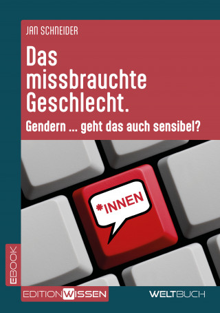 Jan Schneider: Das missbrauchte Geschlecht