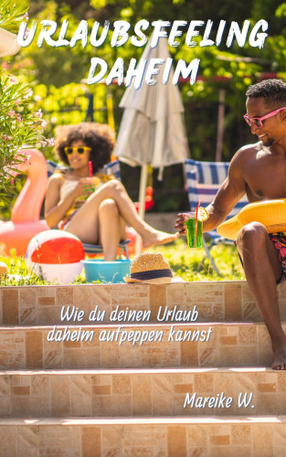 Mareike W.: Urlaubsfeeling daheim