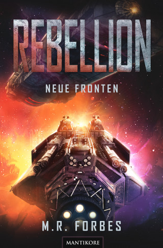 M.R. Forbes: Rebellion 2 - Neue Fronten
