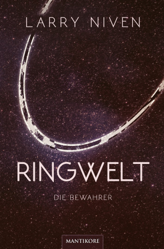 Larry Niven: Ringwelt 2 - Die Bewahrer