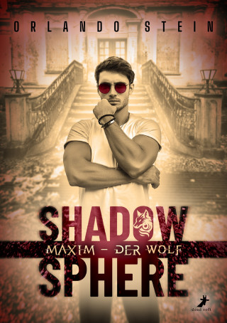 Orlando Stein: Maxim - der Wolf: ShadowSphere