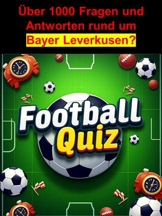 Adalbert Ahmann: Football-Quiz - Bayer Leverkusen