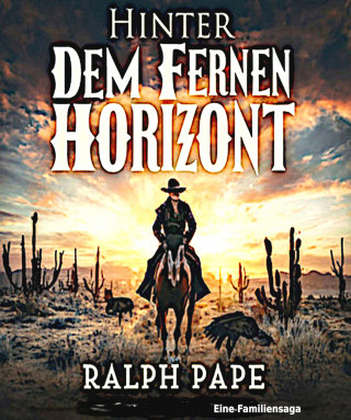 Ralph Pape: Hinter dem fernen Horizont