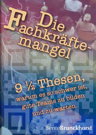 Bente Brunckhorst: Die Fachkräfte-Mangel