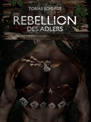 Tobias Schlage: Die Rebellion des Adlers