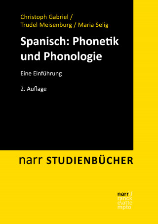 Christoph Gabriel, Trudel Meisenburg, Maria Selig: Spanisch: Phonetik und Phonologie