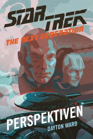 Dayton Ward: Star Trek – The Next Generation: Perspektiven