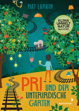 Mat Larkin: Pri und der unterirdische Garten