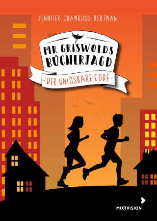 Jennifer Chambliss Bertman: Mr Griswolds Bücherjagd - Der unlösbare Code