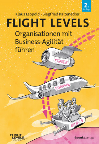 Klaus Leopold, Siegfried Kaltenecker: Flight Levels – Organisationen mit Business-Agilität führen