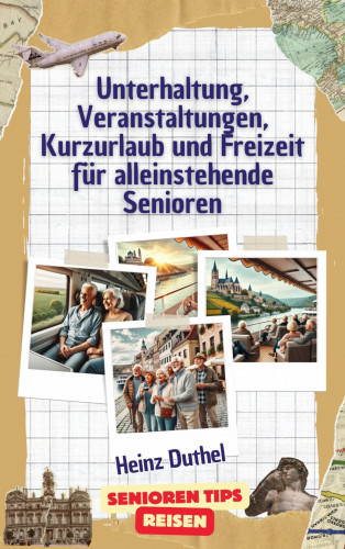 Heinz Duthel: Kurzurlaub und Freizeit für alleinstehende Senioren