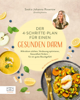 Saskia Johanna Rosenow: Der 4-Schritte-Plan für einen gesunden Darm