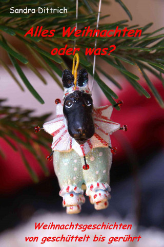 Sandra Dittrich: Alles Weihnachten oder was?