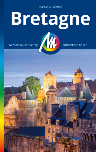 Marcus X. Schmid: MICHAEL MÜLLER REISEFÜHRER Bretagne