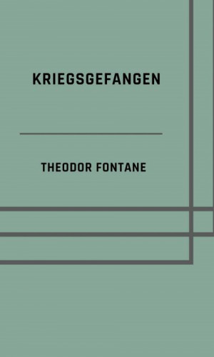 Theodor Fontane: Kriegsgefangen