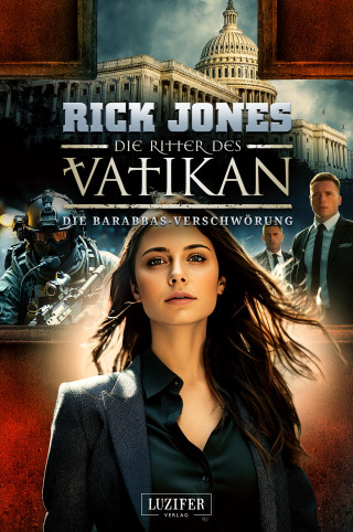 Rick Jones: DIE BARABBAS-VERSCHWÖRUNG (Die Ritter des Vatikan 18)