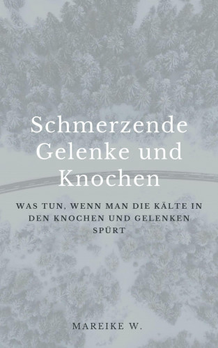 Mareike W.: Schmerzende Gelenke und Knochen