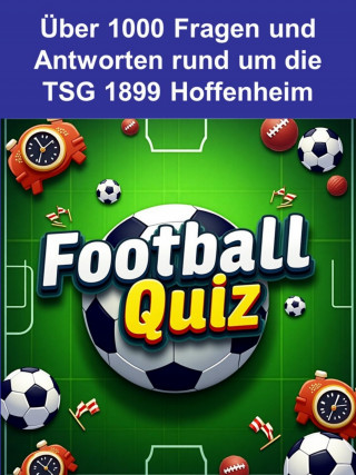 Toni Krechel: Football-Quiz - TSG 1899 Hoffenheim