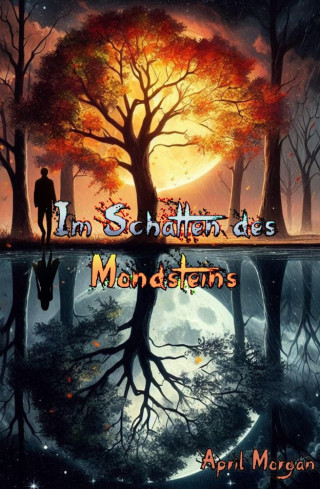 April Morgan: Im Schatten des Mondsteins
