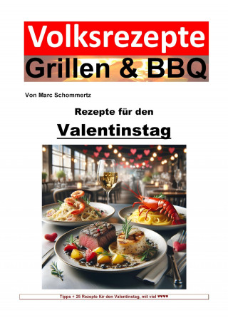 Marc Schommertz: Volksrezepte Grillen & BBQ - Rezepte für den Valentinstag