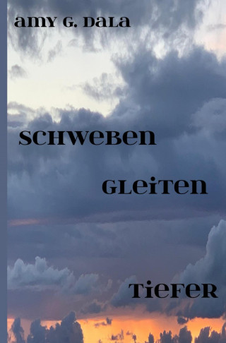 Amy G. Dala: schweben gleiten tiefer
