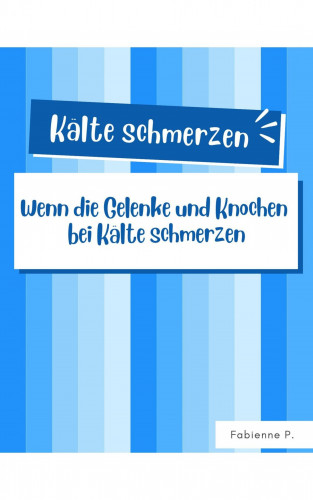 Fabienne P.: Kälte schmerzen