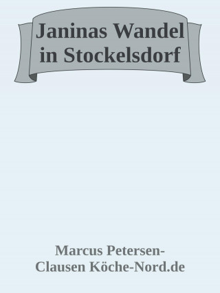 Marcus PC Petersen - Clausen: Janinas Wandel in Stockelsdorf