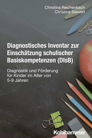 Christina Reichenbach, Christina Siewert: Diagnostisches Inventar zur Einschätzung schulischer Basiskompetenzen (DIsB)