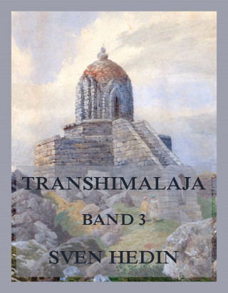 Dr. Sven Hedin: Transhimalaja, Band 3