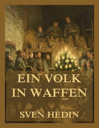 Dr. Sven Hedin: Ein Volk in Waffen