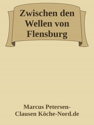 Marcus PC Petersen - Clausen: Zwischen den Wellen von Flensburg