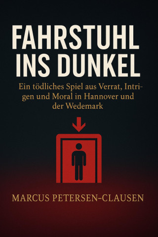 Marcus PC Petersen - Clausen: Fahrstuhl ins Dunkel