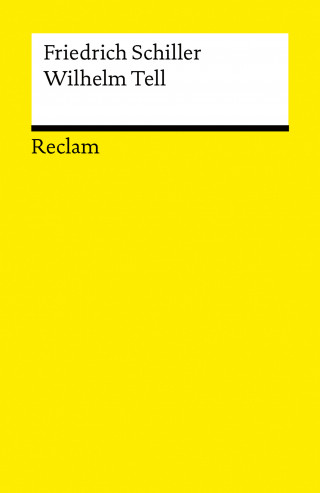 Friedrich Schiller: Wilhelm Tell
