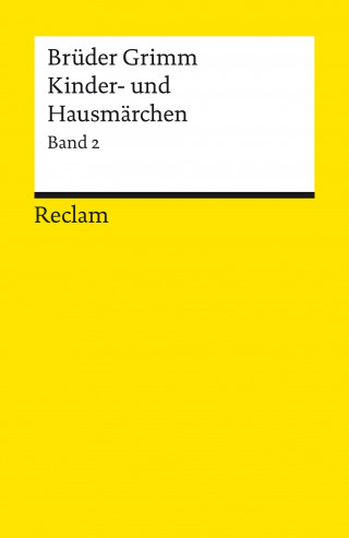 Brüder Grimm: Kinder- und Hausmärchen. Band 2: Märchen Nr. 87–200, Anhang Nr. 1–28, Herkunftsnachweise, Nachwort