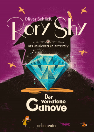 Oliver Schlick: Rory Shy, der schüchterne Detektiv - Der verratene Ganove (Rory Shy, der schüchterne Detektiv, Bd. 7)