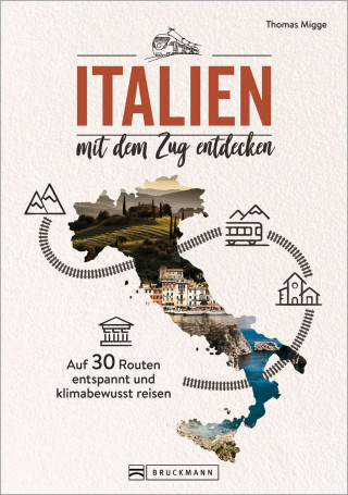 Thomas Migge: Italien mit dem Zug entdecken