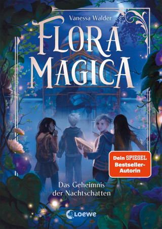 Vanessa Walder: Flora Magica (Band 1) - Das Geheimnis der Nachtschatten