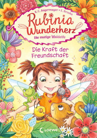 Karen Christine Angermayer: Rubinia Wunderherz, die mutige Waldelfe (Band 7) - Die Kraft der Freundschaft