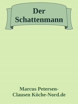 Marcus PC Petersen - Clausen: Der Schattenmann