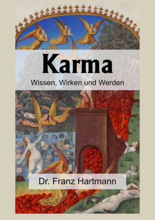 Dr. Franz Hartmann: Karma – Wissen, Wirken und Werden