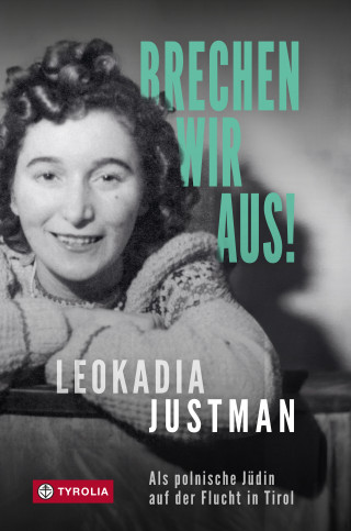 Leokadia Justman: Brechen wir aus!