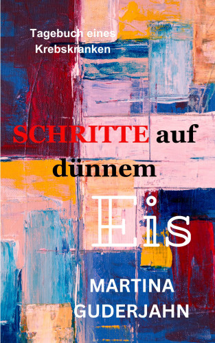 Martina Guderjahn: Schritte auf dünnem Eis