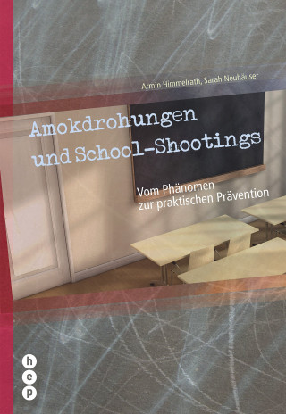 Sarah Neuhäuser, Armin Himmelrath: Amokdrohungen und School-Shootings (E-Book)