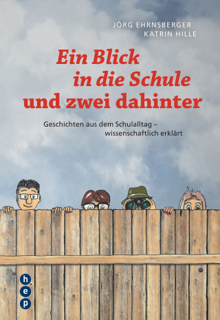 Jörg Ehrnsberger, Katrin Hille: Ein Blick in die Schule und zwei dahinter (E-Book)