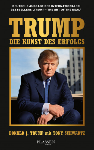 Donald J. Trump, Tony Schwartz: Trump: Die Kunst des Erfolgs